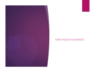 NEW HEALTH MARKETS
 
