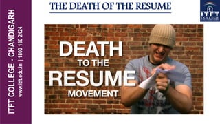 THE DEATH OF THE RESUME
 