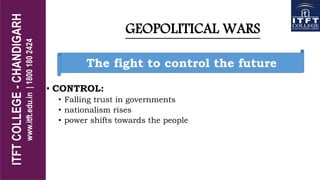 GEOPOLITICAL WARS
• CONTROL:
• Falling trust in governments
• nationalism rises
• power shifts towards the people
The fight to control the future
 