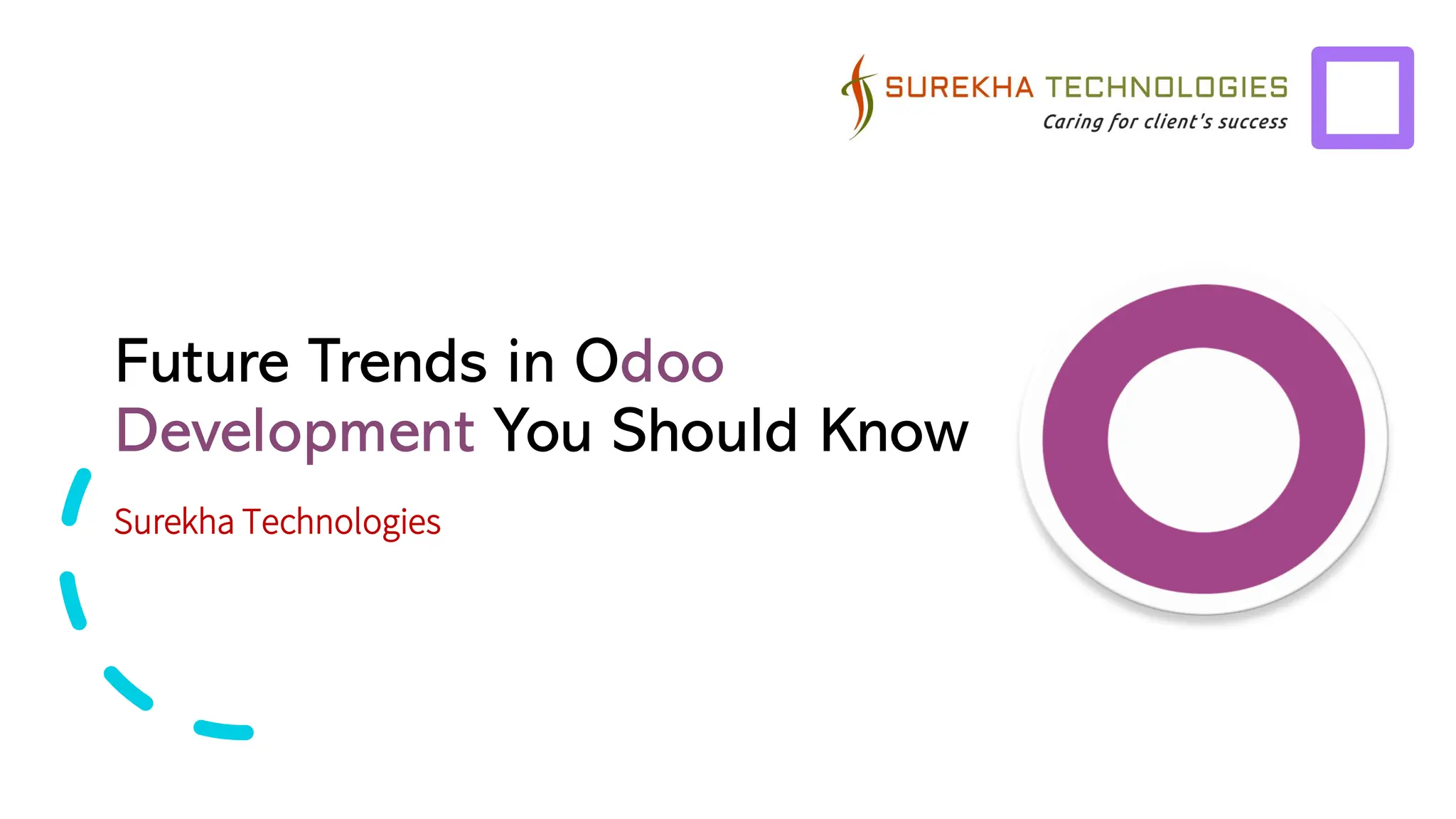 Future Trends in Odoo
Development You Should Know
Surekha Technologies
 