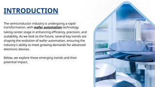 Future Trends in Wafer Automation Technology | PPTX
