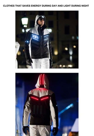 CLOTHES THAT SAVES ENERGY DURING DAY AND LIGHT DURING NIGHT   