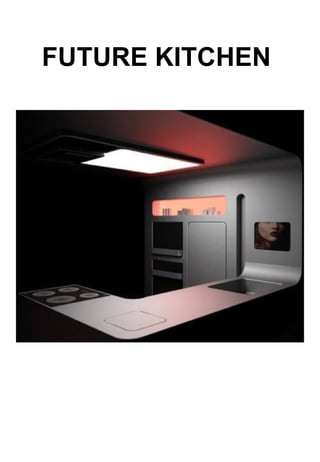 FUTURE KITCHEN   