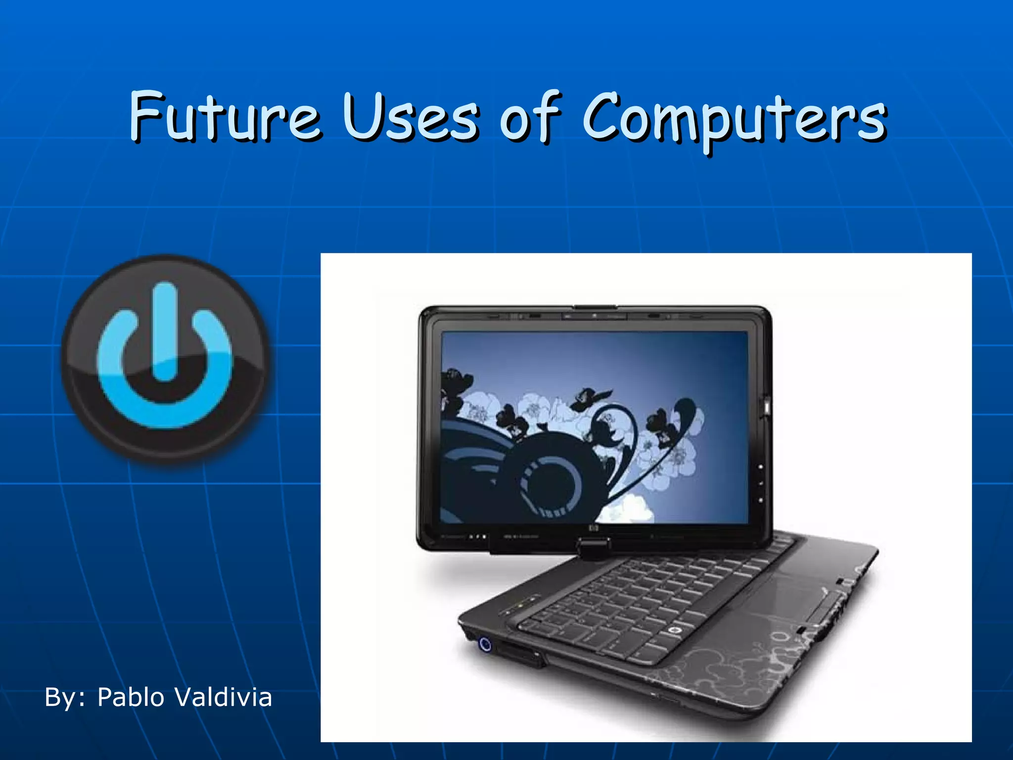 Future Uses Of Computers PPT