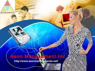 Aeon Management Inc
http://www.aeonmanagements.net/
 