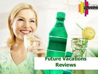 Future Vacations
Reviews
 