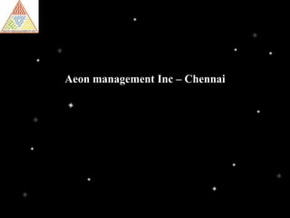 Aeon management Inc – Chennai
 