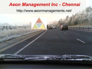 Aeon Management Inc - Chennai
http://www.aeonmanagements.net/
 