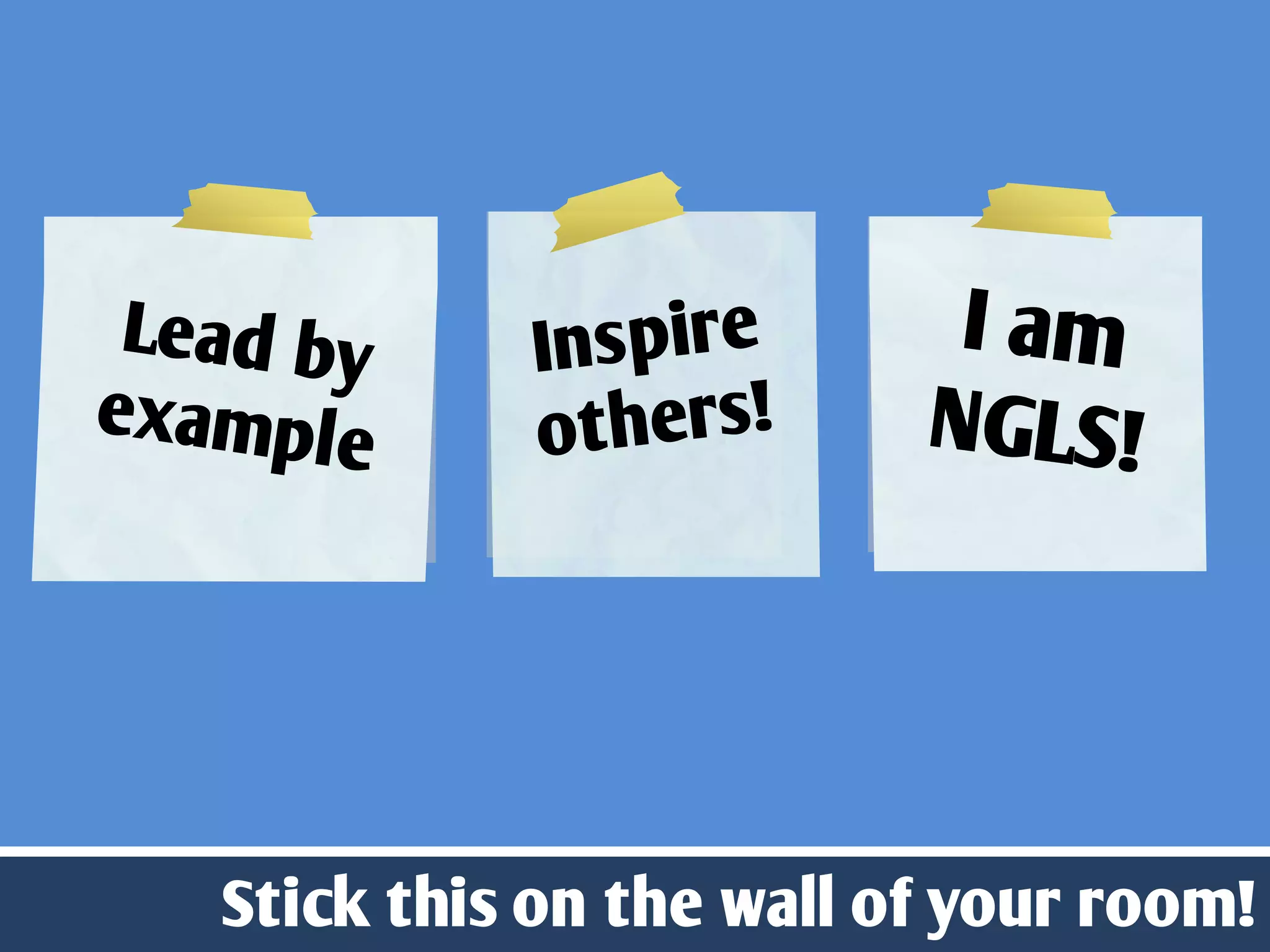 Stick this on the wall of your room!
 