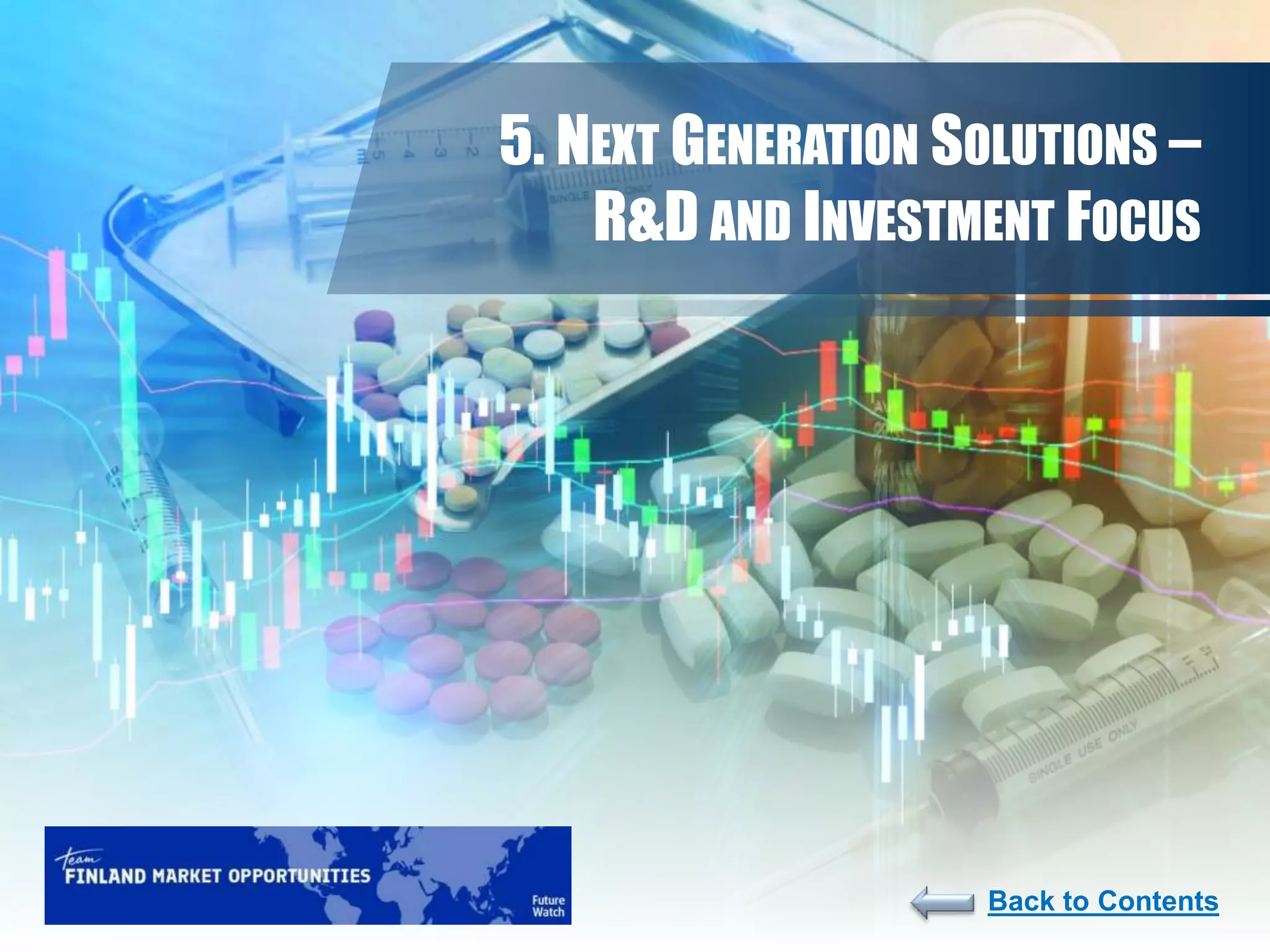 163
5. NEXT GENERATION SOLUTIONS –
R&D AND INVESTMENT FOCUS
Back to Contents
 