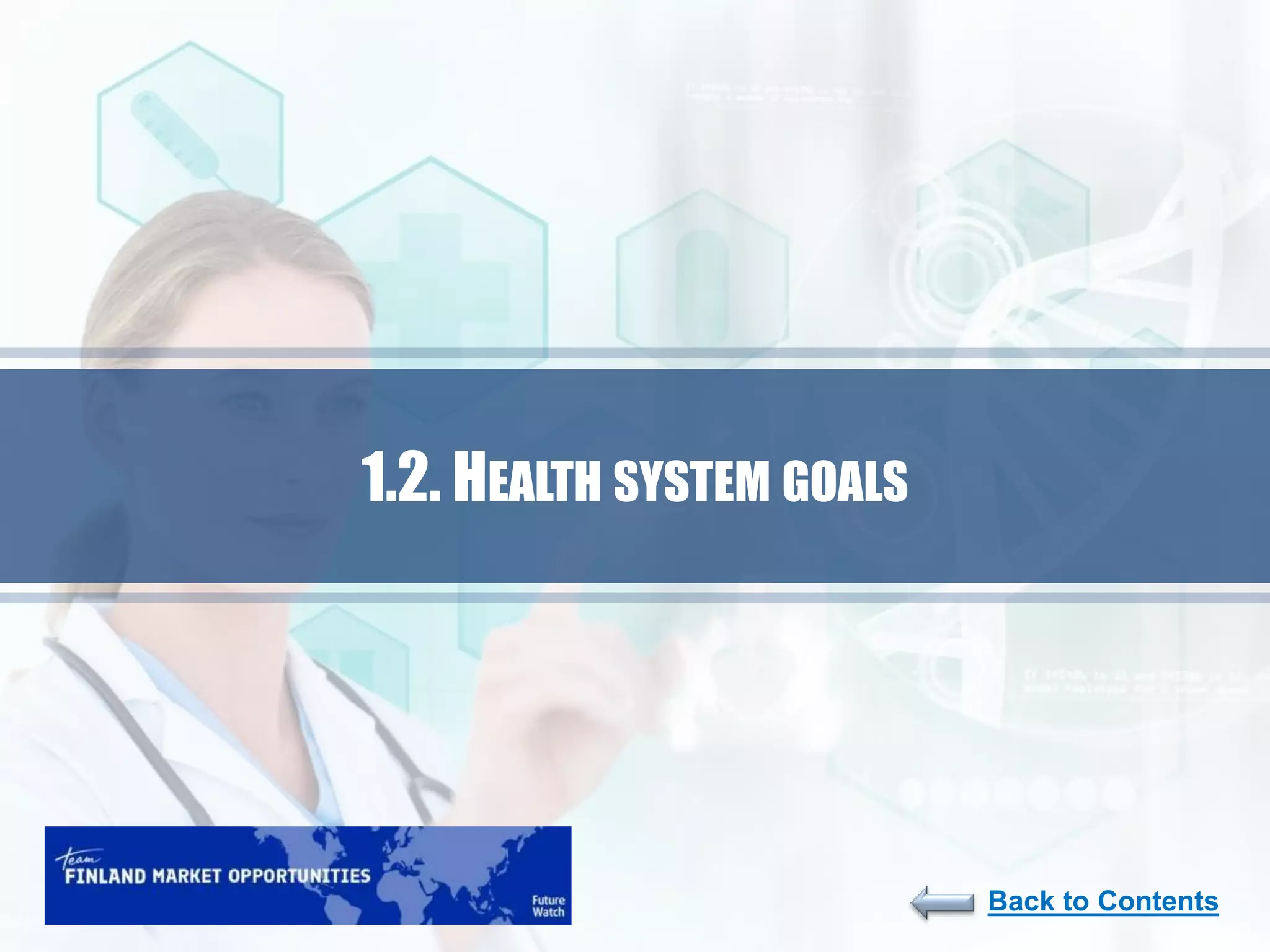 20
Back to Contents
1.2. HEALTH SYSTEM GOALS
 