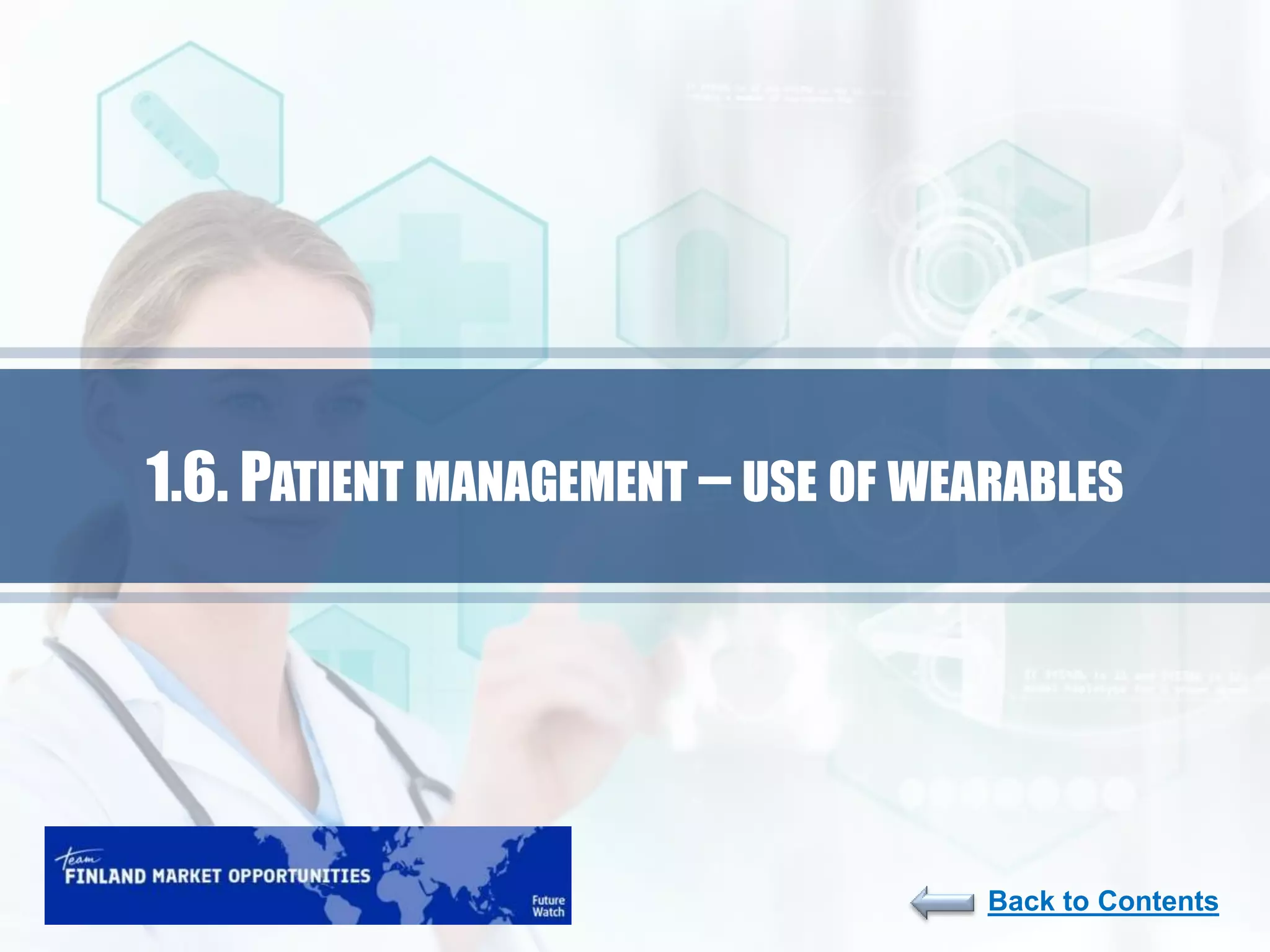 65
Back to Contents
1.6. PATIENT MANAGEMENT – USE OF WEARABLES
 