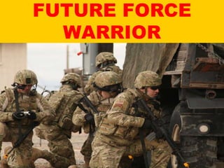FUTURE FORCE
WARRIOR
 