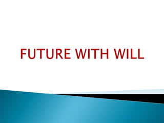 FUTURE WITH WILL 
