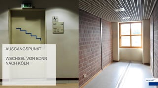 AUSGANGSPUNKT
WECHSEL VON BONN
NACH KÖLN
 