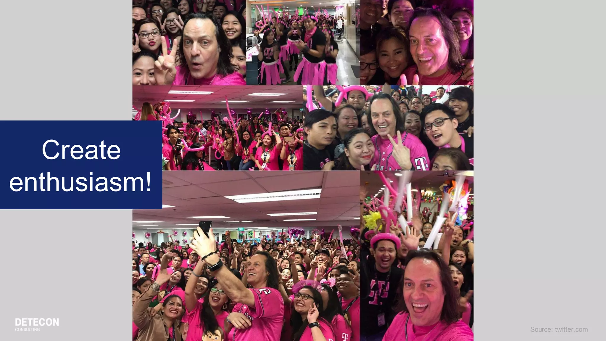 28 Source: twitter.com
Create
enthusiasm!
 