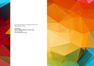 If you have questions or would like to discuss this
report, please contact:
Cathy Wang
Director, Business design & transformation
+44 7721 164 094
cathy.wang@futurice.com
 