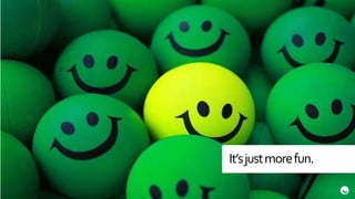 It’s just more fun.
 