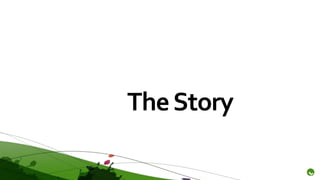 The Story
 