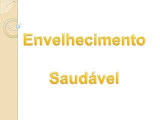 Envelhecimento Saudável 