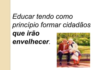 Oficinas, jogos regionais do Idoso;