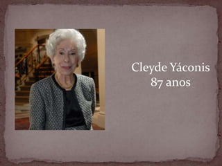 CleydeYáconis87 anos