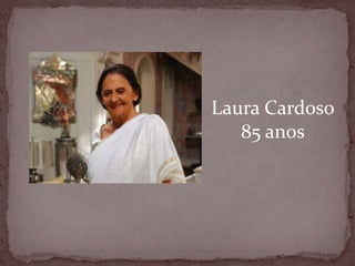 Laura Cardoso85 anos