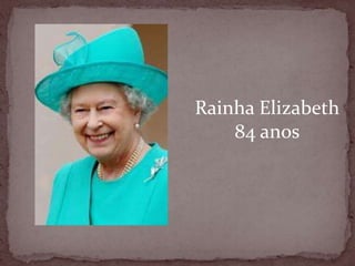 Rainha Elizabeth84 anos