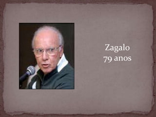 Zagalo79 anos