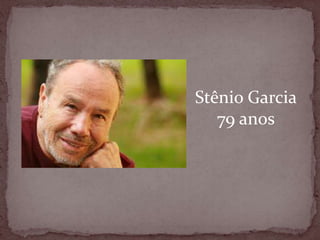 Stênio Garcia79 anos