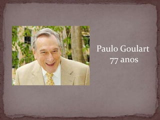 Paulo Goulart 77 anos