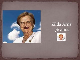 Zilda Arns 76 anos