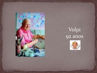 Volpi92 anos
