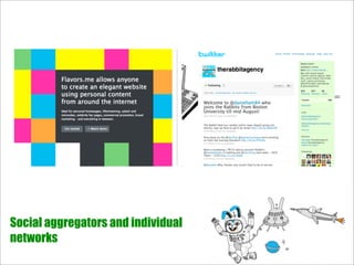 Social aggregators and individual
networks
 