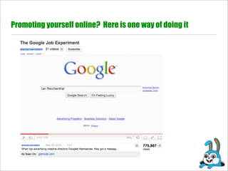 Promoting yourself online? Here is one way of doing it
 