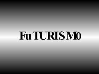 FuTURISM0 