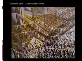Giacomo Balla - O voo das andorinhas

 
