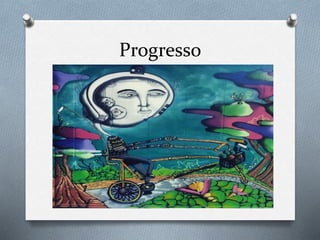 Progresso
 