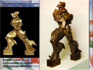 Formas únicas de continuidade no espaço,  1913, bronze - Boccioni 