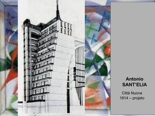 Antonio SANT’ELIA Città Nuova  1914 – projeto  
