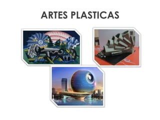 ARTES PLASTICAS
 