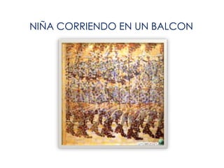 NIÑA CORRIENDO EN UN BALCON
 