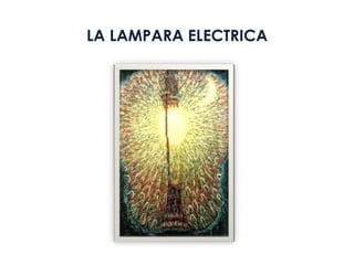 LA LAMPARA ELECTRICA
 