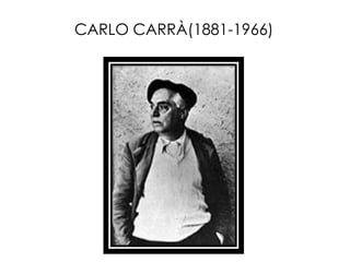 CARLO CARRÀ(1881-1966)
 