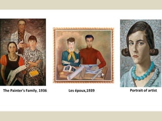 The Painter's Family, 1936   Les époux,1939   Portrait of artist
 