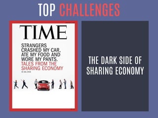 TOP CHALLENGES
THE DARK SIDE OF
SHARING ECONOMY
 