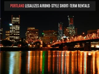 PORTLAND LEGALIZES AIRBNB-STYLE SHORT-TERM RENTALS
 