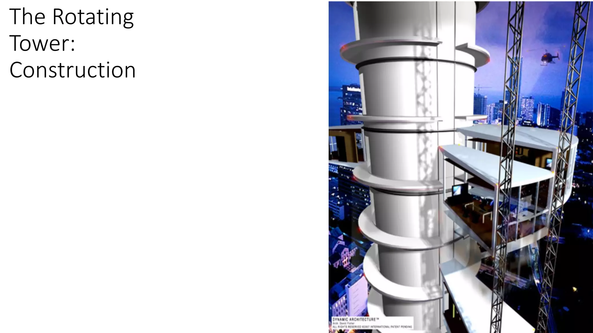 The Rotating
Tower:
Construction
 