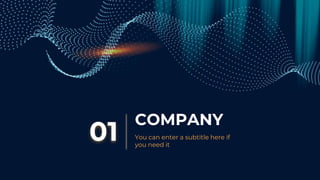 COMPANY
01 You can enter a subtitle here if
you need it
 