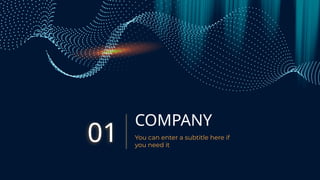 COMPANY
01 You can enter a subtitle here if
you need it
 